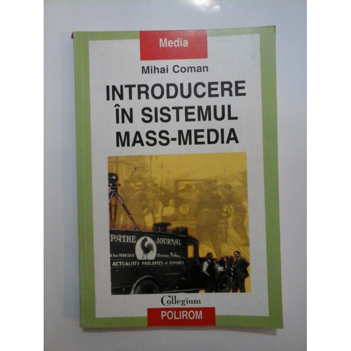 INTRODUCERE  IN  SISTEMUL  MASS-MEDIA - Mihai  Coman